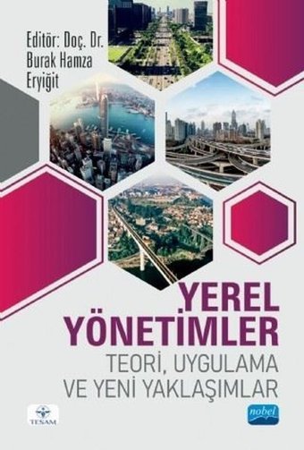 Yerel Yönetimler: Teori Uygulama ve Yeni Yaklaşımlar Kolektif Nobel Akademik Yayıncılık