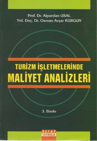 Turizm İşletmelerinde Maliyet Analizleri Osman Avşar Kurgun, Alparslan Usal Detay Yayıncılık