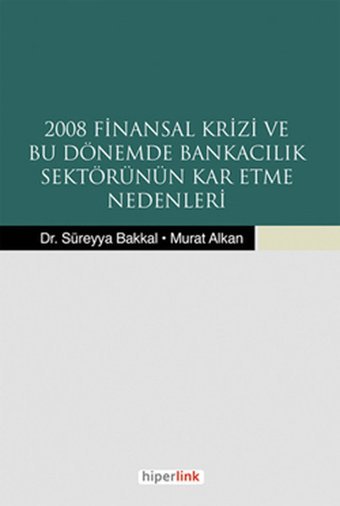 2008 Finansal Krizi ve Bu Dönemde Bankacılık Sektörünün Kar Etme Nedenleri Hiperlink