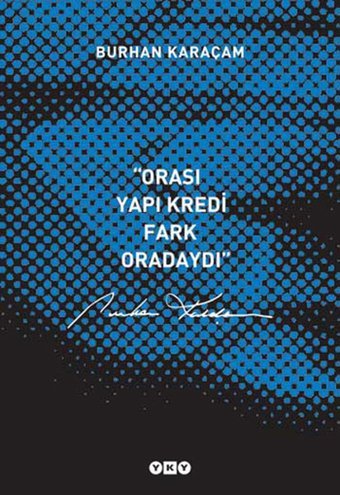 Orası Yapı Kredi Fark Oradaydı Burhan Karaçam Yapı Kredi Yayınları