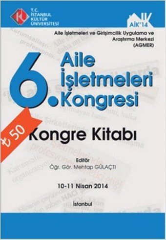 Kongre Kitabı 6. Aile İşletmeleri Kongresi Kolektif İstanbul Kültür Üniversitesi
