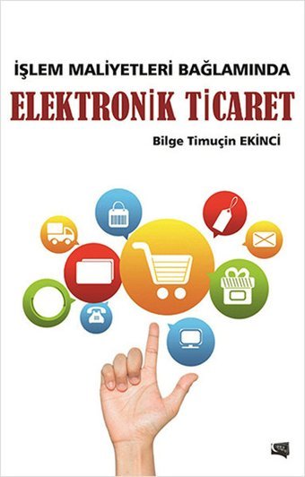 İşlem Maliyetleri Bağlamında Elektronik Ticaret Bilge Timuçin Ekinci Gece Kitaplığı