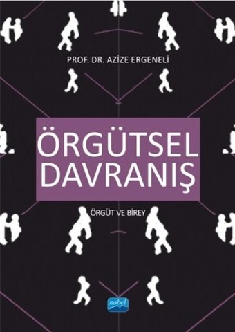 Örgütsel Davranış Azize Ergeneli Nobel Akademik Yayıncılık