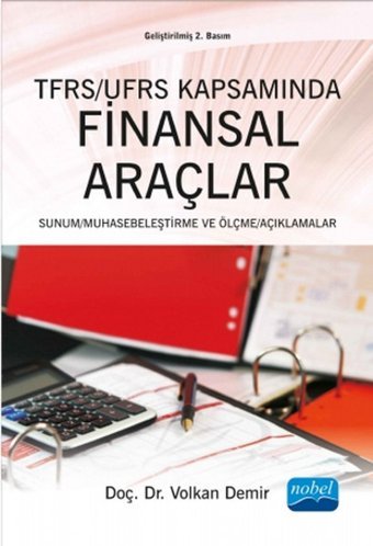 TFRS/UFRS Kapsamında Finansal Araçlar Yrd.Doç.dr.Volkan Demir Nobel Akademik Yayıncılık