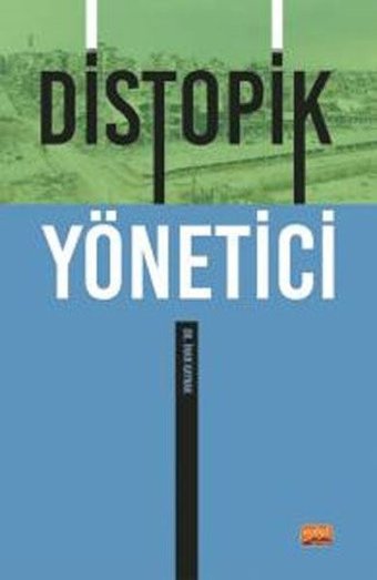 Distopik Yönetici İnan Kaynak Nobel Bilimsel Eserler