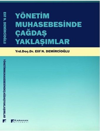 Yönetim Muhasebesinde Çağdaş Yaklaşımlar Elif N. Demircioğlu Karahan Kitabevi