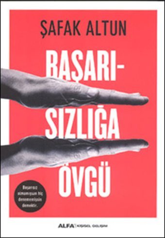 Başarısızlığa Övgü Şafak Altun Alfa Yayıncılık