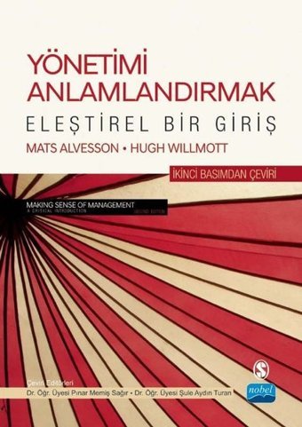 Yönetimi Anlamlandırmak - Eleştirel Bir Giriş Hugh Willmott Nobel Akademik Yayıncılık