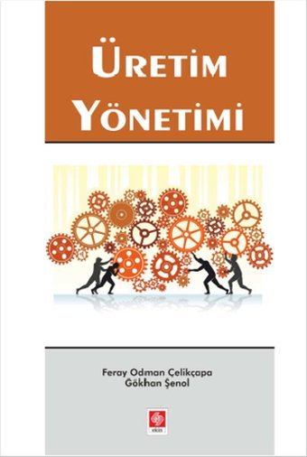Üretim Yönetimi Gökhan Şenol, Feray Odman Çelikçapa Ekin Basım Yayın