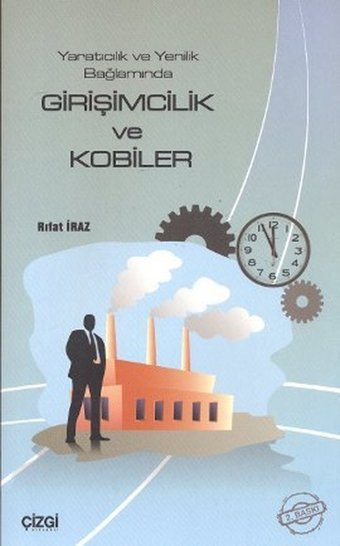 Yaratıcılık ve Yenilik Bağlamında Girişimcilik ve Kobiler Rıfat İraz Çizgi Kitabevi