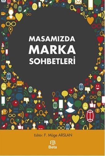 Masamızda Marka Sohbetleri F. Müge Arslan Beta Yayınları