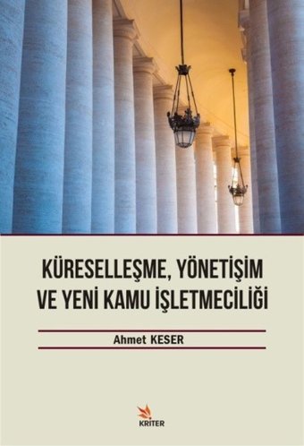 Küreselleşme Yönetişim ve Yeni Kamu İşletmeciliği Ahmet Keser Kriter