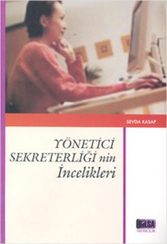 Yönetici Sekreterliği'nin İncelikleri Kolektif Nobel Akademik Yayıncılık