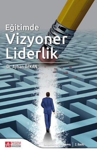 Eğitimde Vizyoner Liderlik Ayhan Özkan Pegem Akademi Yayıncılık