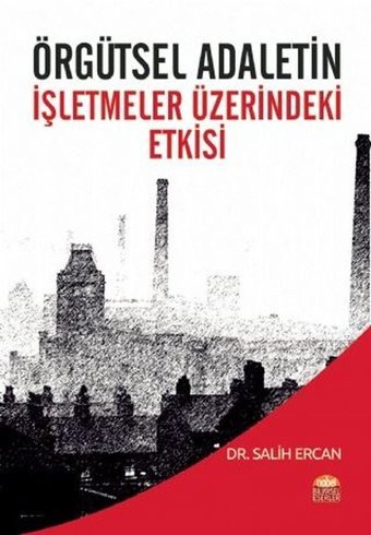 Örgütsel Adaletin İşletmeler Üzerine Etkisi Salih Ercan Nobel Akademik Yayıncılık