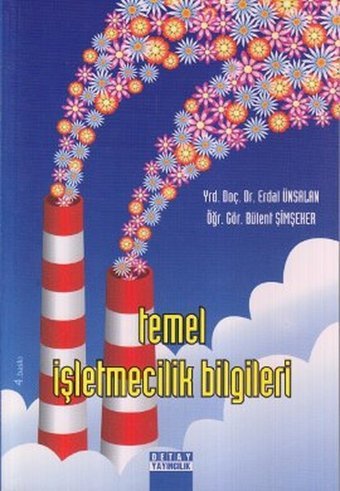 Temel İşletmecilik Bilgileri Erdal Ünsalan, Bülent Şimşeker Detay Yayıncılık