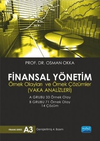 Finansal Yönetim-Örnek Olayları ve Örnek Çözümleri-Vaka Analizleri Osman Okkan Nobel Akademik Yayıncılık