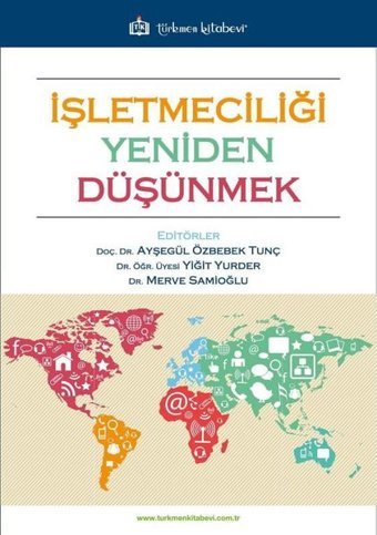 İşletmeciliği Yeniden Düşünmek Ayşegül Özbebek Tunç Türkmen Kitabevi