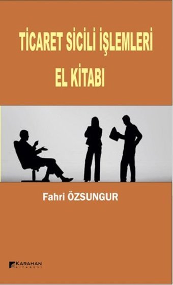 Ticaret Sicili İşlemleri El Kitabı Fahri Özsungur Karahan Kitabevi