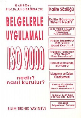Belgelerle Uygulamalı ISO 9000 Nedir? Nasıl Kurulur? / ISO 9000 Uygulamasında İşletmelerde İstatisti Münevver Şimşek, Besim Akın, Kolektif Bilim Teknik Yayınevi