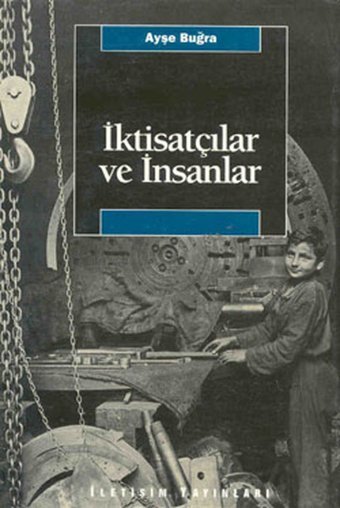 İktisatçılar ve İnsanlar Ayşe Buğra İletişim Yayınları