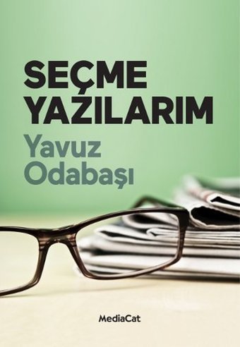 Seçme Yazılarım Yavuz Odabaşı MediaCat Yayıncılık