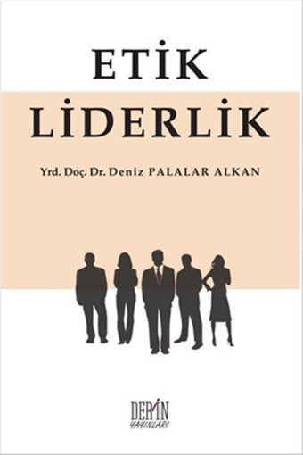 Etik Liderlik Deniz Palalar Alkan Derin Yayınları