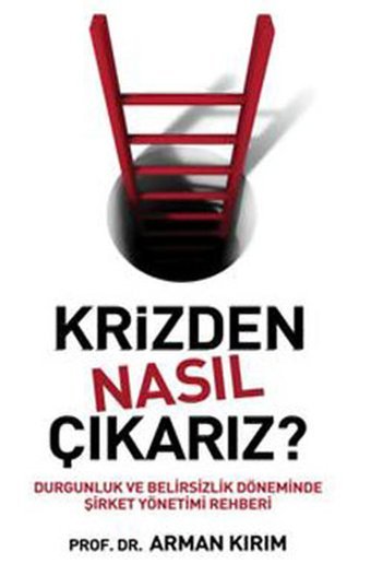 Krizden Nasıl Çıkarız? Arman Kırım Sistem Yayıncılık