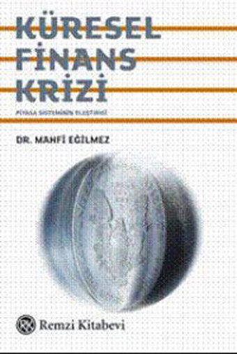 Küresel Finans Krizi Mahfi Eğilmez Remzi Kitabevi