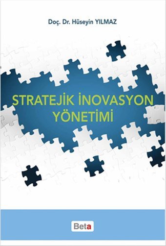 Stratejik İnovasyon Yönetimi Hüseyin Yılmaz Beta Yayınları