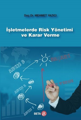 İşletmelerde Risk Yönetimi ve Karar Verme Mehmet Yazıcı Beta Yayınları