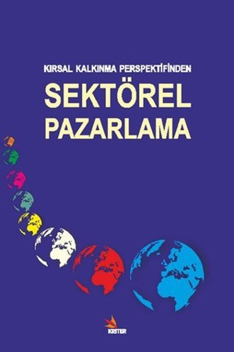 Kırsal Kalkınma Perspektifinden Sektörel Pazarlama Murat Bayat, Abdulvahap Baydaş Kriter