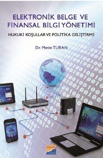 Elektronik Belge ve Finansal Bilgi Yönetimi Metin Turan Siyasal Kitabevi