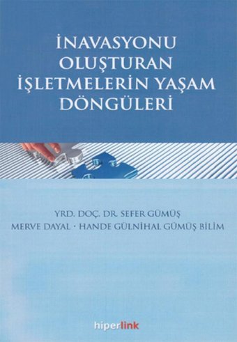 İnovasyonu Oluşturan İşletmelerin Yaşam Döngüleri Hande Gülnihal Gümüş Bilim, Sefer Gümüş, Merve Dayal Hiperlink