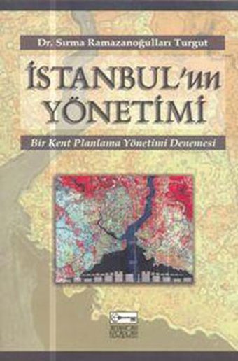 İstanbul'un Yönetimi Dr.Sırma Ramazanoğulları Turgut Anahtar Kitaplar