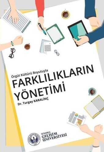 Örgüt Kültürü Boyutuyla Farklılıkların Yönetimi Turgay Karalinç İstanbul Gelişim Üniversitesi