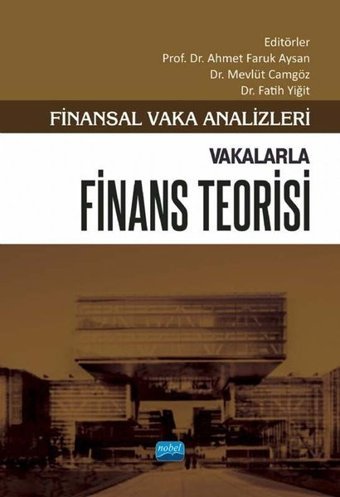 Finansal Vaka Analizleri - Vakalarla Finans Teorisi Kolektif Nobel Akademik Yayıncılık