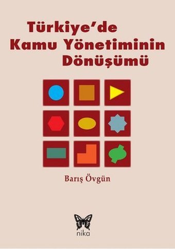 Türkiye'de Kamu Yönetiminin Dönüşümü Barış Övgün Nika Yayınevi