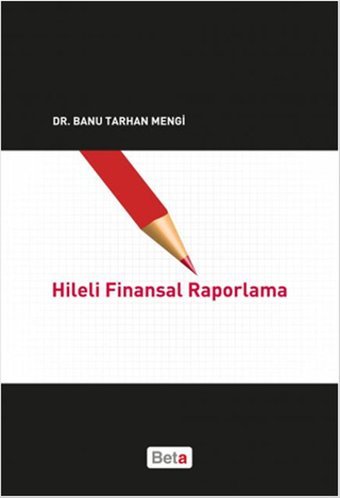 Hileli Finansal Raporlama Banu Tarhan Mengi Beta Yayınları