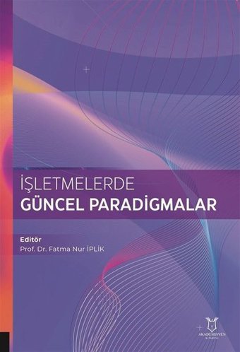 İşletmelerde Güncel Paradigmalar Kolektif Akademisyen Kitabevi