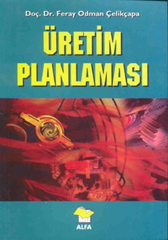 Üretim Planlaması Feray Odman Çelikçapa Alfa Yayıncılık