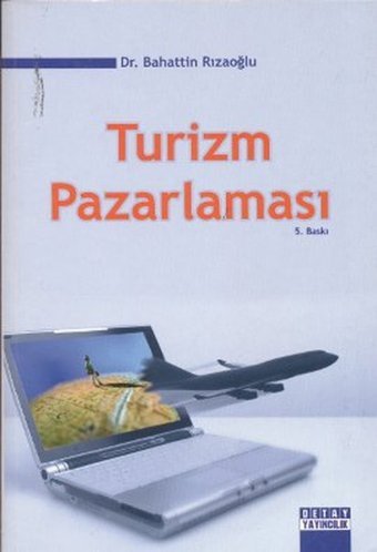 Turizm Pazarlaması Bahattin Rızaoğlu Detay Yayıncılık