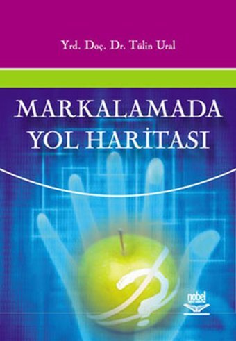 Markalamada Yol Haritası Tülin Ural Nobel Akademik Yayıncılık
