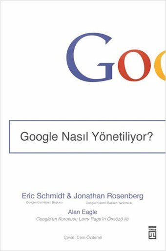 Google Nasıl Yönetiliyor? Jonathan Rosenberg, Eric Schmidt Timaş Yayınları