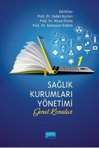 Sağlık Kurumları Yönetimi 1 - Genel Konular Kolektif Nobel Akademik Yayıncılık