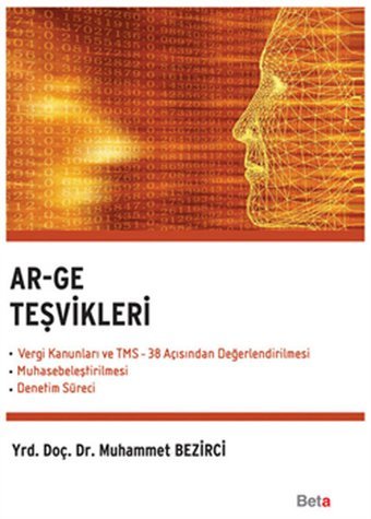 AR- GE Teşvikleri Muhammet Bezirci Beta Yayınları