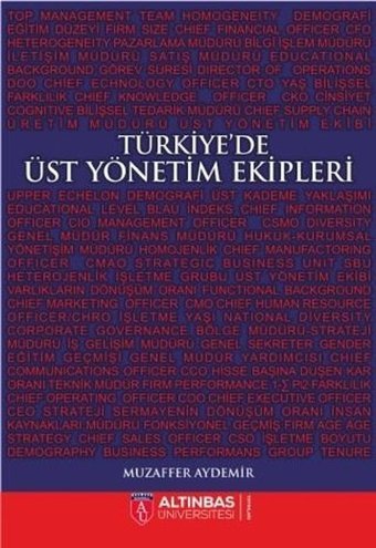 Türkiye'de Üst Yönetim Ekipleri Muzaffer Aydemir Altınbaş Üniversitesi Yayınları