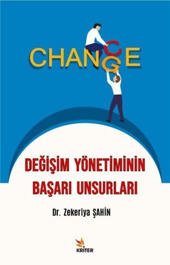 Değişim Yönetiminin Başarı Unsurları Zekeriya Şahin Kriter