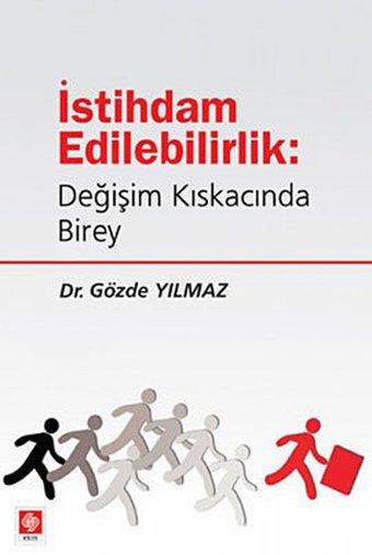 İstihdam Edilebilirlik: Değişim Kıskacında Birey Kolektif Ekin Basım Yayın