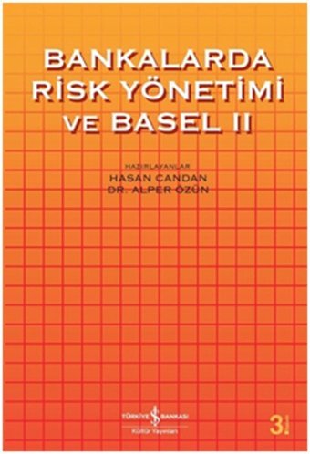 Bankalarda Risk ve Basel 2 İş Bankası Kültür Yayınları